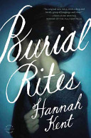 Burial rites : a novel / Hannah Kent.