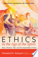 Ethics in the age of the Spirit : race, women, war, and the Assemblies of God /