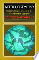 After hegemony : cooperation and discord in the world political economy /