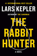 The rabbit hunter : a Joona Linna novel / Lars Kepler ; translated from the Swedish by Neil Smith.