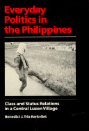 Everyday politics in the Philippines : class and status relations in a Central Luzon village / Benedict J. Tria Kerkvliet.