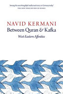 Between Quran and Kafka : west-eastern affinities /