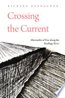 Crossing the current : aftermaths of war along the Huallaga River / Richard Kernaghan.