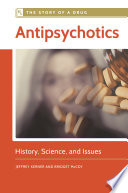 Antipsychotics : history, science, and issues /