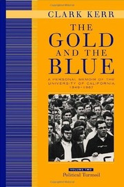 The Gold and the Blue : a personal memoir of the University of California.