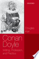 Conan Doyle : writing, profession, and practice /