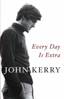Every day is extra / John Kerry.