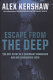 Escape from the deep : the epic story of a legendary submarine and her courageous crew /