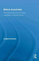 Before Auschwitz : Irène Némirovsky and the cultural landscape of inter-war France / Angela Kershaw.