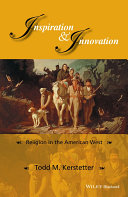 Inspiration and innovation : religion in the American West /