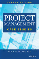 Project management case studies / Harold Kerzner.