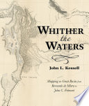 Whither the waters : mapping the Great Basin, from Bernardo de Miera to John C. Frémont /