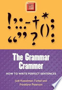 The grammar crammer : how to write perfect sentences /