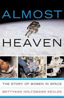 Almost heaven : the story of women in space /
