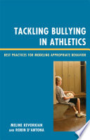 Tackling bullying in athletics : best practices for modeling appropriate behavior /