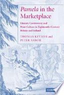 Pamela in the marketplace : literary controversy and print culture in eighteenth-century Britain and Ireland /