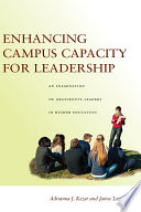 Enhancing campus capacity for leadership : an examination of grassroots leaders in higher education / Adrianna J. Kezar and Jaime Lester.