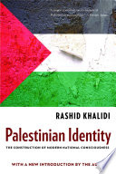 Palestinian identity : the construction of modern national consciousness / Rashid Khalidi.