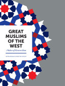 Great Muslims of the west : makers of western Islam / Muhammad Mojlum Khan.