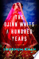 The Djinn waits a hundred years / Shubnum Khan.