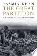 The great Partition : the making of India and Pakistan /
