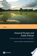 Seasonal hunger and public policies evidence from northwest Bangladesh /