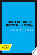 The collective and the individual in Russia : a study of practices /