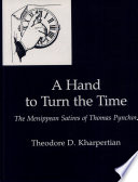 A hand to turn the time : the Menippean satires of Thomas Pynchon / Theodore D. Kharpertian.