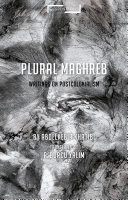 Plural Maghreb : writings on postcolonialism / Abdelkebir Khatibi ; translated by P. Burcu Yalim.