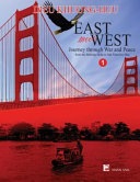 East meets West : journey through war and peace from the Mekong Delta to San Francisco Bay /