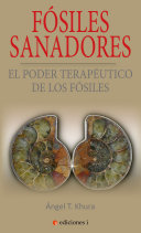 Fosiles sanadores : el poder terapeutico de los fosiles /