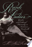 Rank ladies : gender and cultural hierarchy in American vaudeville /