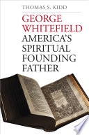George Whitefield : America's spiritual founding father /