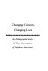 Changing cultures, changing lives : [an ethnographic study of three generations of Japanese Americans] / Christie W. Kiefer.