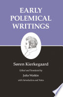 Kierkegaard's Writings, I : Early Polemical Writings /