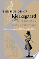 The humor of Kierkegaard : an anthology /