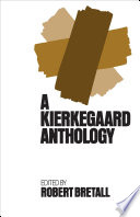 A Kierkegaard anthology / edited by Robert Bretall.