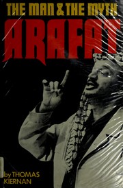 Arafat, the man and the myth / Thomas Kiernan.