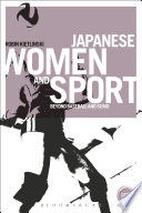 Japanese women and sport : beyond baseball and sumo / Robin Kietlinski.