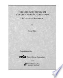 The life and music of Teresa Carreño (1853-1917) : a guide to research / by Anna Kijas.