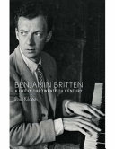 Benjamin Britten : a life in the twentieth century / Paul Kildea.