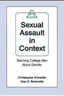 Sexual assault in context : [teaching college men about gender] /