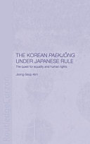 The Korean Paekjong under Japanese rule : the quest for equality and human rights /