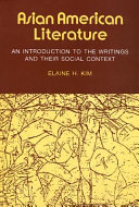 Asian American literature, an introduction to the writings and their social context /