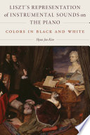 Liszt's representation of instrumental sounds on the piano : colors in black and white /