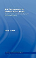 The development of modern South Korea : state formation, capitalist development and national identity /