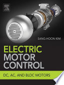 Electric motor control : DC, AC, and BLDC motors : DC, AC, and BLDC motors /