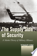 The supply side of security : a market theory of military alliances.