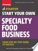 Start your own specialty food business : your step-by-step startup guide to success /