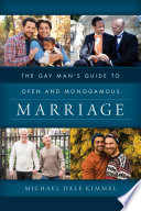 The gay man's guide to open and monogamous marriage /